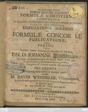 Primum Seculare Iobeleum Formulae Christianae concordiae ... Celebratum Disputatione Solenni De Formulae Concordiae Publicatione