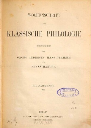 Wochenschrift für klassische Philologie. 12. 1895
