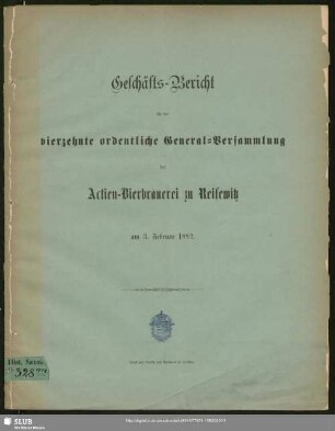 14.1882: Geschäfts-Bericht für die ... ordentliche General-Versammlung der Actien-Bierbrauerei zu Reisewitz