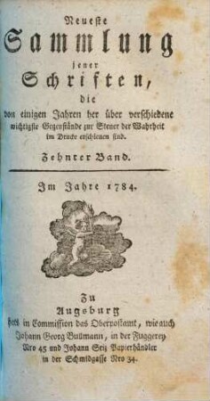 Neueste Sammlung jener Schriften, die von einigen Jahren her über verschiedene wichtigste Gegenstände zur Steuer der Wahrheit im Drucke erschienen sind, 10