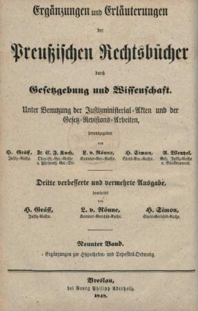 Bd. 9: Ergänzungen und Erläuterungen der Preussischen Allgemeinen Hypotheken- und Deposital-Ordnung durch Gesetzgebung und Wissenschaft : unter Benutzung der Justizministerial-Akten und der Gesetz-Revisions-Arbeiten