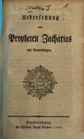 Uebersetzung des Propheten Zacharias mit Anmerkungen