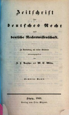 Zeitschrift für deutsches Recht und deutsche Rechtswissenschaft. 6. 1841