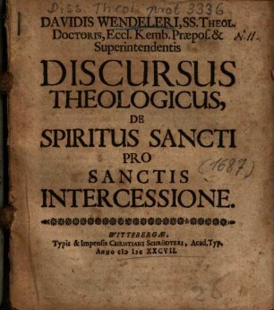 Davidis Wendeleri, ... Discursus Theologicus, De Spiritus Sancti Pro Sanctis Intercessione