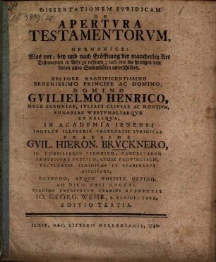 Diss. iur. de apertura testamentorum : Germanice: Was vor, bey und nach der Eröffnung der mancherley Art Testamenten in Acht zu nehmen