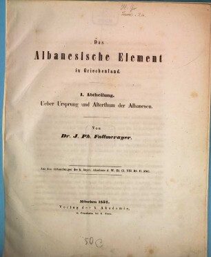 Das albanesische Element in Griechenland. 1, Über Ursprung und Alterthum der Albanesen