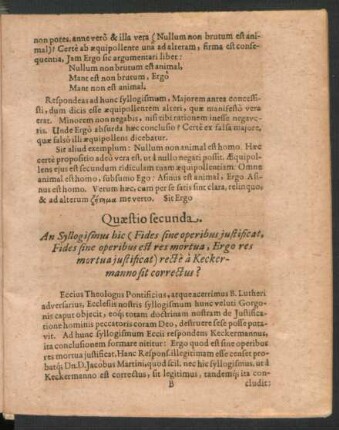Quaestio secunda. An Syllogismus hic (Fides sine operibus iustificat, Fides sine operibus est res mortua, Ergo res mortua iustificat) recte a Keckermanno sit correctus?