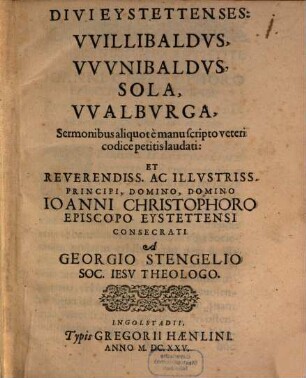 Divi Eystetenses: Wilibaldus, Wunibaldus, Sola, Walburga