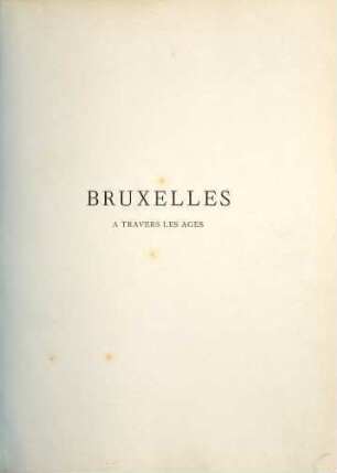 Bruxelles à travers les âges, 2