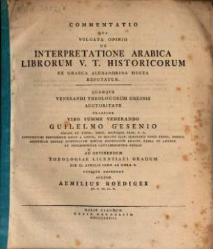 Commentatio qua vulgata opinio de interpretatione Arabica librorum V. T. historicorum ex Graeca Alexandrina ducta refutatur