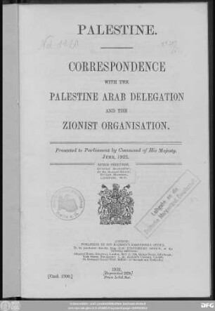 Palestine : Correspondence with the Palestine Arab Delegation and the Zionist organisation ; Presented to Parliament, June 1922
