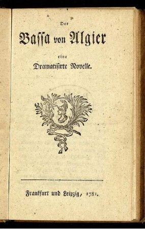 Der Bassa von Algier : eine Dramatisierte Novelle