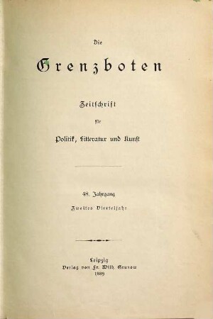 Die Grenzboten : Zeitschrift für Politik, Literatur und Kunst. 48. 1889, Bd. 2