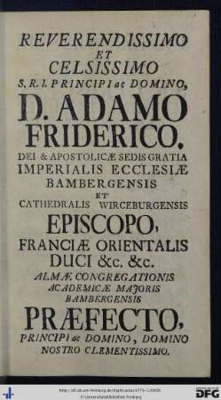 Reverendissimo Et Celsissimo S. R. I. Principi ac Domino, D. Adamo Friderico ...