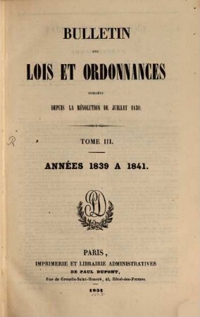 Bulletin des lois et ordonnances : publiées depuis la révolution de juillet 1830. 3. 1839/41 (1851)