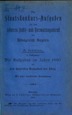 Die Staatskonkurs-Aufgaben für den höheren Justiz- und Verwaltungsdienst im Königreich Bayern. 3. 1890 (1891)