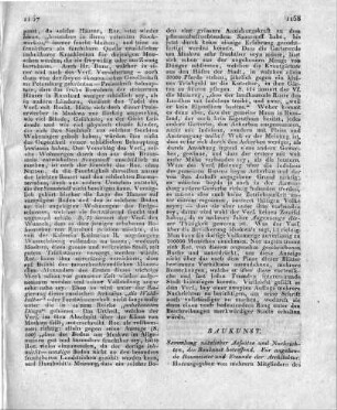 Sammlung nützlicher Aufsätze und Nachrichten, die Baukunst betreffend. Für angehende Baumeister und Freunde der Architektur. Herausgegeben Von mehrern Mitgliedern des. Königl. Preuss. Ober-Bau-Departements. Fünfter Jahrgang, Erster Band. Berlin, bey Maurer 1803. 4. Mit VI Kupfern.