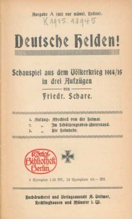 Deutsche Helden! : Schauspiel aus dem Völkerkrieg 1914/15 in drei Aufzügen