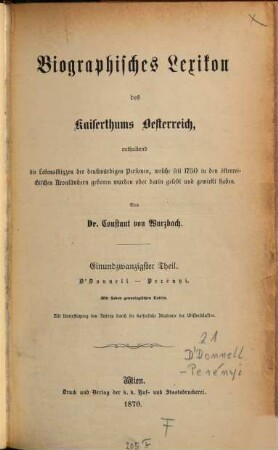 Biographisches Lexikon des Kaiserthums Oesterreich : enthaltend die Lebensskizzen der denkwürdigen Personen, welche 1750 bis 1850 im Kaiserstaate und in seinen Kronländern gelebt haben, 21. O'Donnell - Perényi