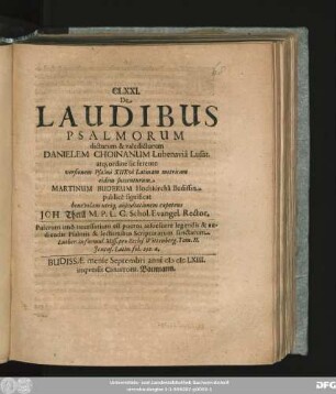 CLXXI. De Laudibus Psalmorum dicturum & valedicturum Danielem Choinanum Lubenauia Lusat. atq[ue] ordine sic ferente versionem Psalmi XIIXvi Latinam metricam eidem succenturum Martinum Buderum ... publice significat ... Joh. Theill ...