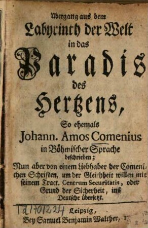 Übergang aus dem Labyrinth der Welt in das Paradis des Hertzens, So ehemals Johann. Amos Comenius in Böhmischer Sprache beschrieben