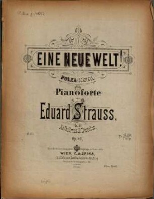 Eine neue Welt : Polka (schnell) für Pianoforte ; op. 86