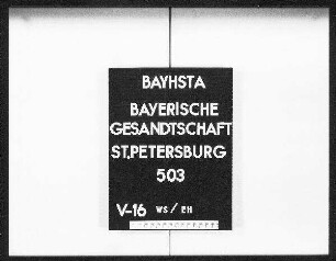 Notifikation von Familienereignissen im bayerischen und im russischen Herrscherhaus, Bestellung von königlichen Handschreiben