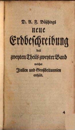 D. Anton Friderich Büschings, Königl. preuß. Oberconsistorialraths ... neue Erdbeschreibung, 2,2. Welcher Italien und Großbritannien enthält