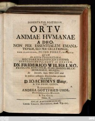 Dissertatio 2: Dissertatio ... De Ortv Animae Hvmanae A Deo, Non Per Essentialem Emanationem, Sed Per Creationem ... Petro Poiret, Opposita