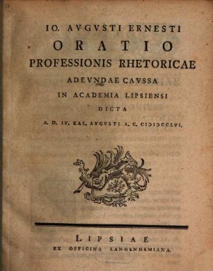 Io. Avgvsti Ernesti Oratio Professionis Rhetoricae Adevndae Cavssa In Academia Lipsiensi Dicta A. D. IV. Kal. Avgvsti A. C. MDCCLVI
