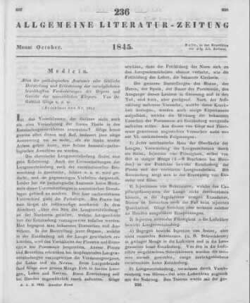 Gluge, G.: Atlas der pathologischen Anatomie oder Bildliche Darstellung und Erläuterung der vorzüglichsten krankhaften Veränderungen der Organe und Gewebe des menschlichen Körpers. Zum Gebrauche für Aerzte und Studierende. Lfg. 5-7. Jena: Mauke 1845 (Beschluss von Nr. 235.)