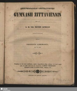 1851: Anniversariam lustrationem Gymnasii Zittaviensis ... instituendam et orationes discipulorum in academiam discedentium ... ejusdem anni andiendas indixit