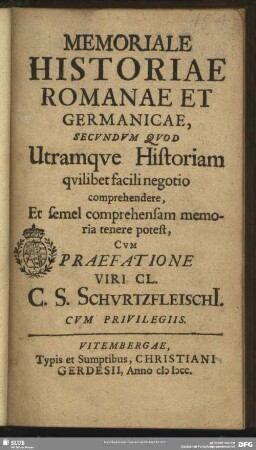 Memoriale Historiae Romanae Et Germanicae : Secundum Quod Utramque Historiam quilibet facili negotio comprehendere, Et semel comprehensam memoria tenere potest