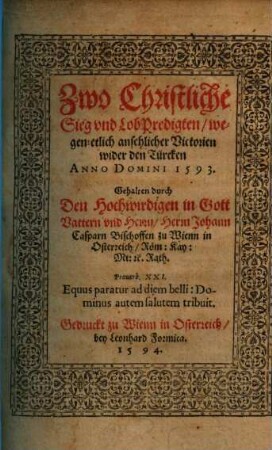 Zwo Christliche Sieg und LobPredigten wegen etlich ansehlicher Victorien wider den Türcken Anno Domini 1593
