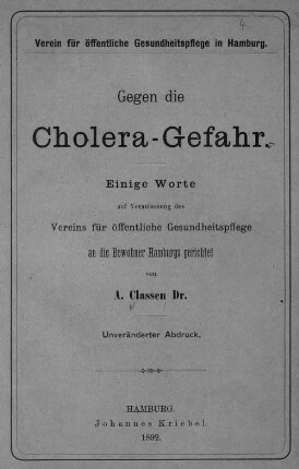 Gegen die Cholera-Gefahr : einige Worte ... an die Bewohner Hamburgs gerichtet