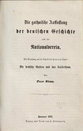 Die gothaische Auffassung der deutschen Geschichte und der Nationalverein : mit Beziehung auf die Schrift des Herrn von Sybel: Die deutsche Nation und das Kaiserthum