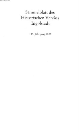 Sammelblatt des Historischen Vereins Ingolstadt. 115, 115. 2006