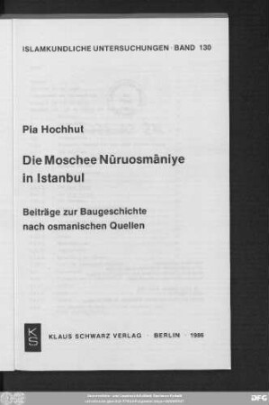 Die Moschee Nûruosmâniye in Istanbul : Beiträge zur Baugeschichte nach osmanischen Quellen