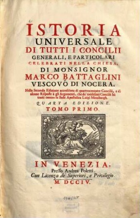 Istoria universale di tutti i Concilii generali e particolari celebrati nella chiesa : nella Seconda Edizione accresciuta di Quattrocentotre Concilii, e di alcune Risposte à gli Argomenti, che da' medesimi Concilii hà tratti contro la Sede Apostolica Luigi Memburgh, 1