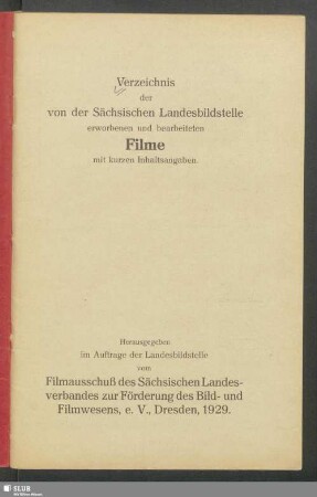 Verzeichnis der von der Sächsischen Landesbildstelle erworbenen und bearbeiteten Filme mit kurzen Inhaltsangaben