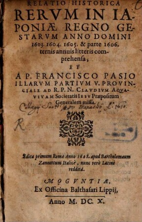 Franc. Pasii Relatio historica rerum in Iaponiae gestarum anno 1603, 1604, 1605 et parte 1606