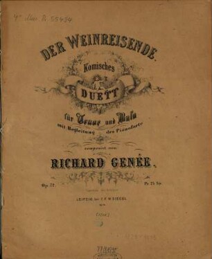 Der Weinreisende : kom. Duett für Tenor u. Baß mit Begl. d. Pianoforte ; op. 72