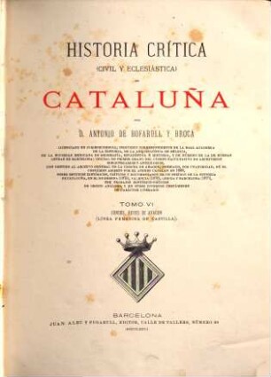 Historia critica (civil y eclesiastica) de Cataluña. 6
