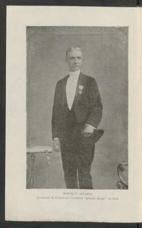 [Retrato del autor] Manuel F. Álvarez, Presidente de la Sociedad Científica "Antonio Alzate" en 1905.