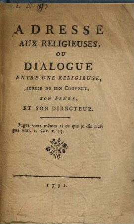 Adresse aux religieuses, ou dialogue entre une religieuse sortie de son couvent, son frère et son directeur