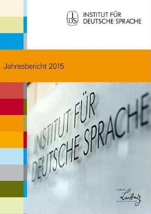 Das Institut für Deutsche Sprache im Jahr 2015 : Jahresbericht