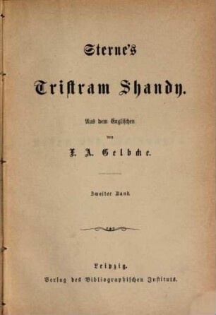 Tristram Shandy : Aus d. Engl. v. F[erd.] A[dph.] Gelbcke. 2