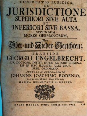 Dissertatio juridica de jurisdictione superiori sive alta et inferiori sive bassa secundum mores Germanorum, von Ober- und Nieder-Gerichten