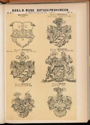 Taf. 45. Maydell. 1540. - Barone Maydell (Kurl. Linie) anerk. 3.IV.1862. - Barone Maydell. (Esth. Livl. Linie) anerk. 7.XII.1854. - Barone Maydell. Livland. Russ. Frhr. 4/16.XII.1864. - Barone Maydell. Schwed. Frhr. 26.VI.1693. - Barone Medem anerk. 18.V.1834