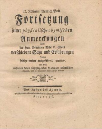 Fortsetzung seiner physicalisch-chemischen Anmerckungen über des Hrn. Geheimen Raht D. Ellers verschiedene Sätze und Erfahrungen ...
